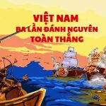 Việt Nam Ba Lần Đánh Nguyên Toàn Thắng