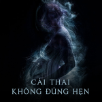 Cái Thai Không Đúng Hẹn