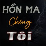 Hồn Ma Chồng Tôi