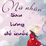 Nữ Nhân Sau Lưng Đế Quốc: Thiên Tài Tiểu Vương Phi