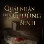 Quái Nhân Trên Giường Bệnh